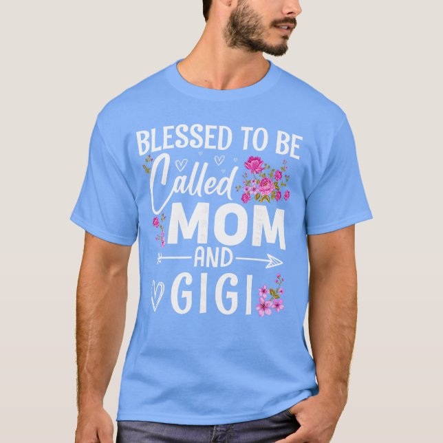 Blessed to Be Called Mom and Gigi Mothers Day Flor T-Shirt (Vorderseite)