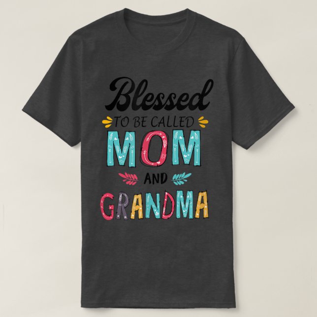 blessed to be called mom and grandma T-Shirt (Design vorne)
