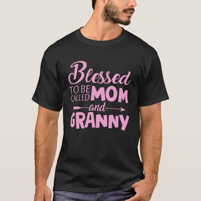 Blessed To Be Called Mom And Granny Motheru2019s D T-Shirt (Vorderseite)
