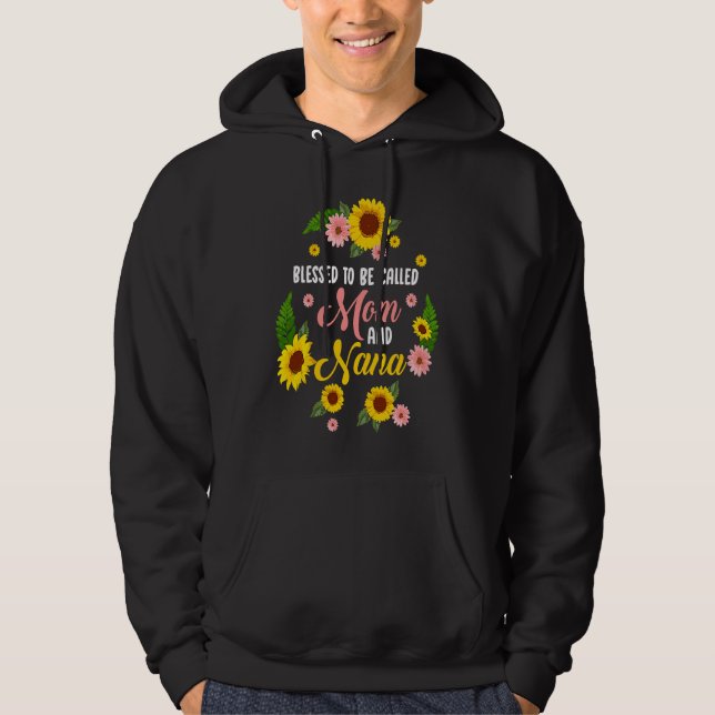 Blessed To Be Called Mom And Nana Quote Sunflower Hoodie (Vorderseite)