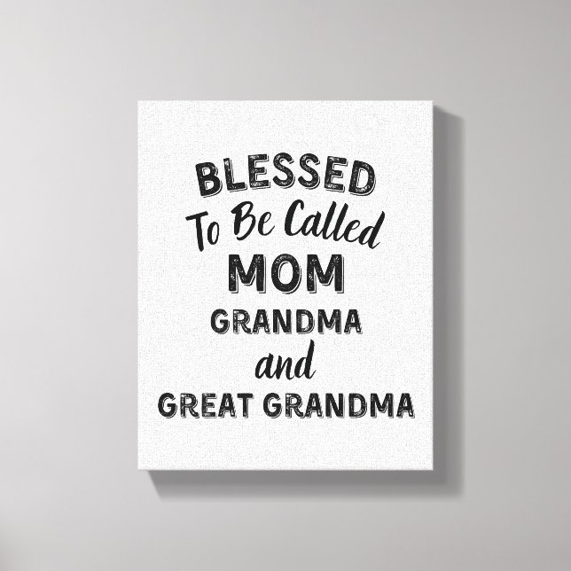 Blessed To Be Called MOM Grandma and Great Grandma Leinwanddruck (Vorderseite)