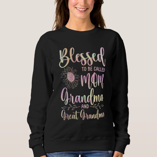 Blessed To Be Called Mom Grandma and Great Grandma Sweatshirt (Vorderseite)