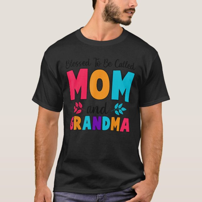 Blessed To Be Called Mom Grandma Great Grandma Mot T-Shirt (Vorderseite)
