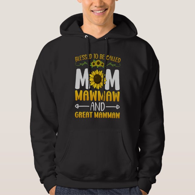 Blessed To Be Called Mom Mawmaw Great Mawmaw Mothe Hoodie (Vorderseite)