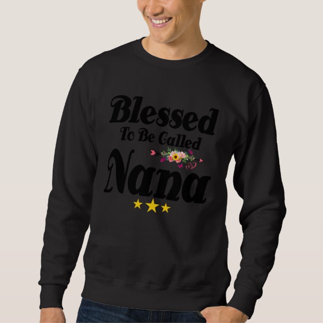 Blessed To Be Called Nana Cute Mother s Day Sunflo Sweatshirt (Vorderseite)