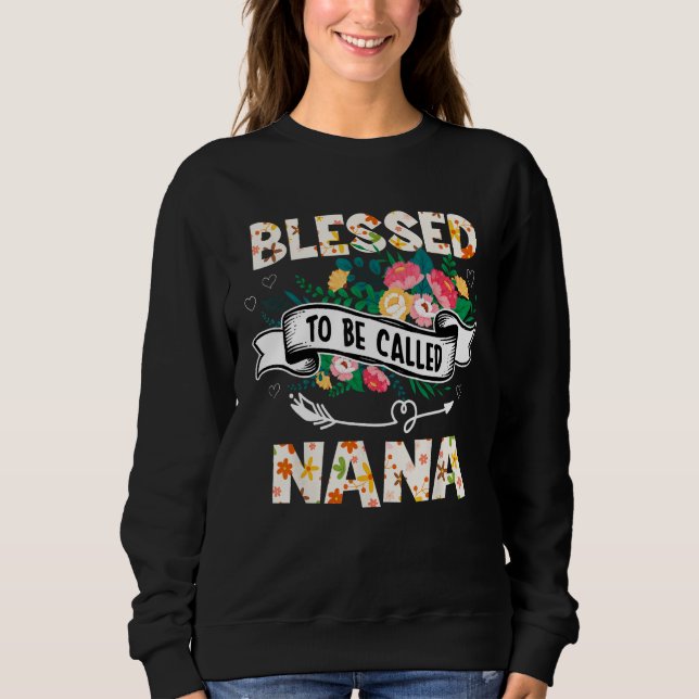 Blessed To Be Called Nana  Grandma Mother s Day Pa Sweatshirt (Vorderseite)