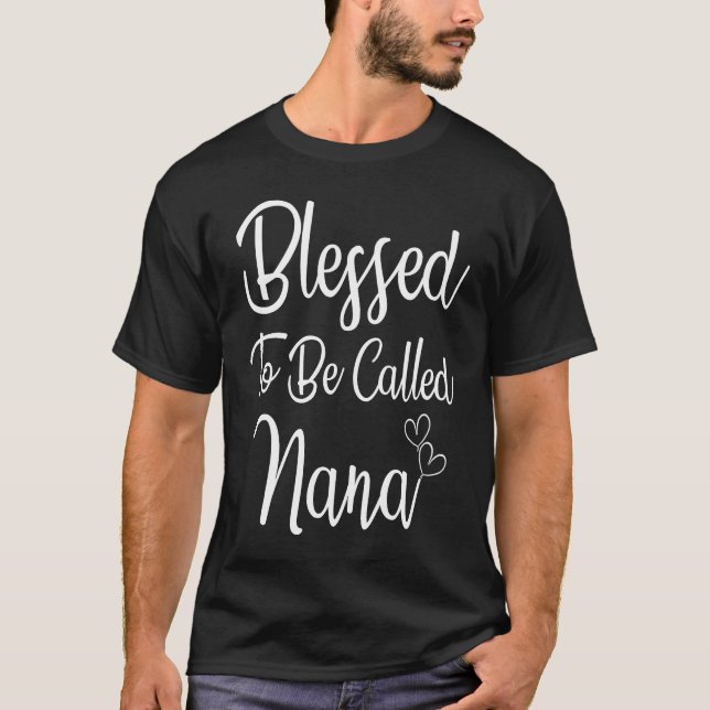 Blessed To Be Called Nana Grandma Mother's Day T-Shirt (Vorderseite)