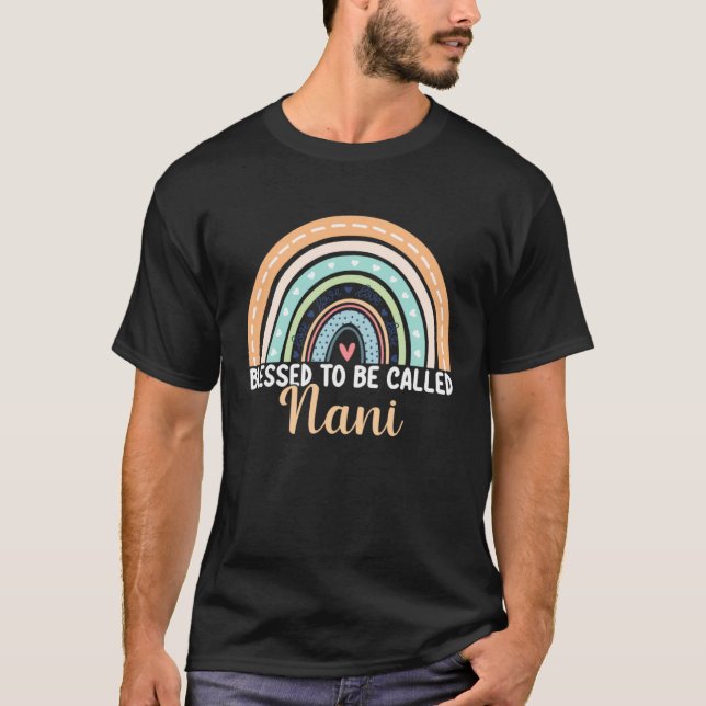 Blessed To Be Called Nani Rainbow Mother s Day Nan T-Shirt (Vorderseite)