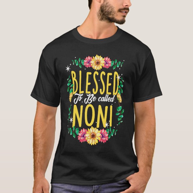 Blessed To Be Called Noni Flowers Grandma Mothers  T-Shirt (Vorderseite)