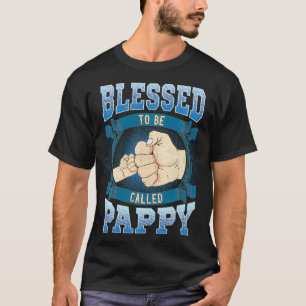 Blessed To Be Called Pappy Gifts Pappy Fathers Day T-Shirt
