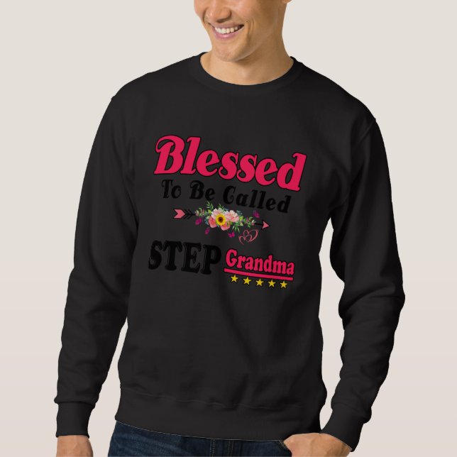 Blessed To Be Called Step Grandma Cute Mothers Day Sweatshirt (Vorderseite)