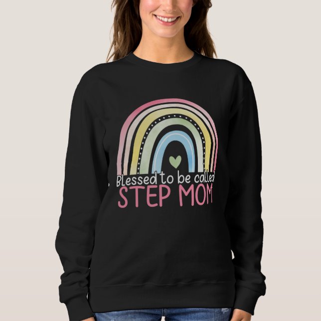 Blessed To Be Called Step Mom Rainbow Happy Mother Sweatshirt (Vorderseite)