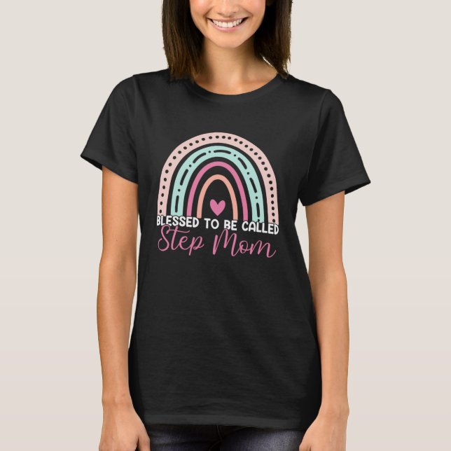 Blessed To Be Called Step Mom Rainbow Mom Grandma  T-Shirt (Vorderseite)