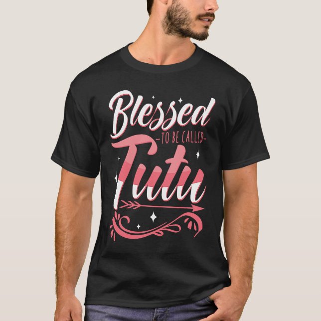 Blessed To Be Called TUTU Grandmother Nana Abuela T-Shirt (Vorderseite)