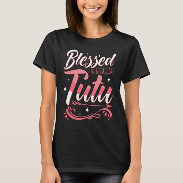 Blessed To Be Called TUTU Grandmother Nana Abuela T-Shirt (Vorderseite)