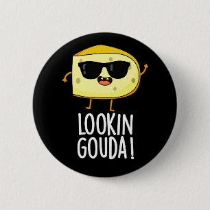 Blick Gouda Funny Cheese Pun Dark BG Button