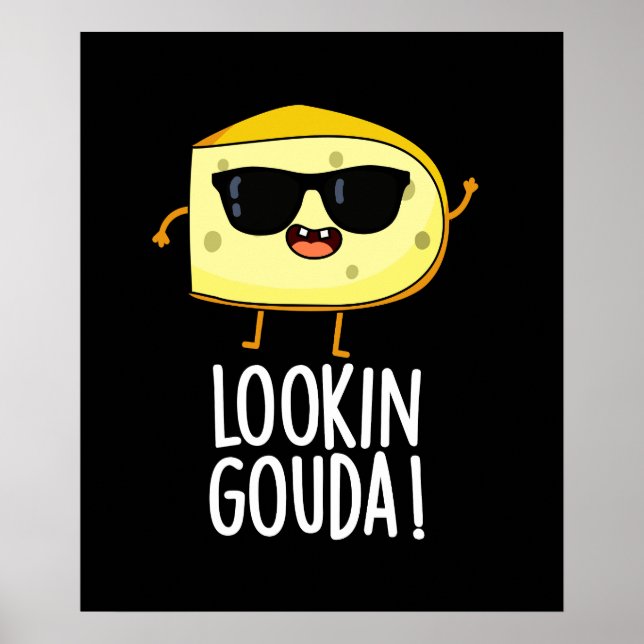 Blick Gouda Funny Cheese Pun Dark BG Poster (Vorne)