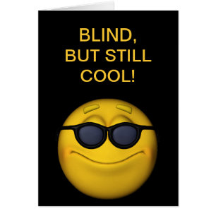 Blind, aber immer noch Cool