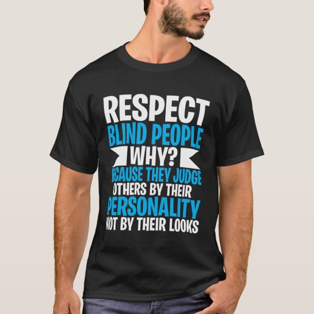 Blind and Low Vision   Respect Blind People T-Shirt (Vorderseite)