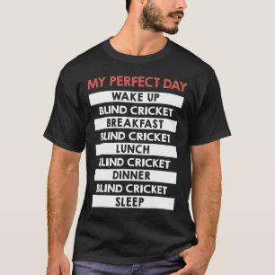 Blind Cricket Mein perfekter Tag Spieler Tagesrout T-Shirt