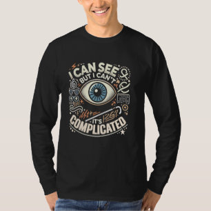 Blind Life Visually Impaired Legally Blind People T-Shirt