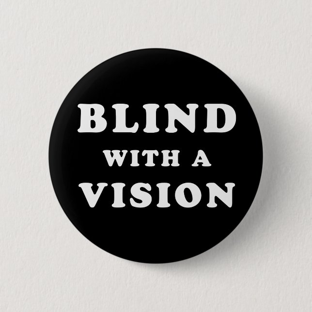 Blind mit einer Vision - Blindbewusstsein Button (Vorderseite)
