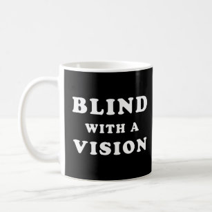 Blind mit einer Vision - Blindbewusstsein Kaffeetasse