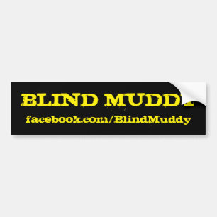 Blind Muddy Bumper Sticker Autoaufkleber