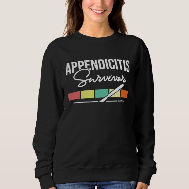 Blinddarmentzündung Überlebender  Blinddarmoperati Sweatshirt (Vorderseite)