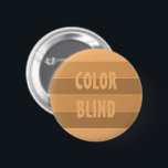 BLINDER Anti-Rassismus-Standard Button<br><div class="desc">Stimmen Sie,  wenn Sie Menschen aller Rassen unterstützen. Weil RACISM eine Krankheit ist. Personalisieren Sie dieses Abzeichen,  wie Sie möchten.</div>