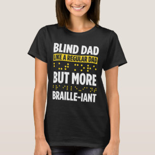 Blindheit für Blinde Menschen Blinde Person Braill T-Shirt