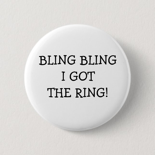 Bling Bling got ich den Ring Button (Vorderseite)