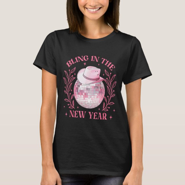 Bling-in The New Year Cowgirl Disco Ball Happy New T-Shirt (Vorderseite)