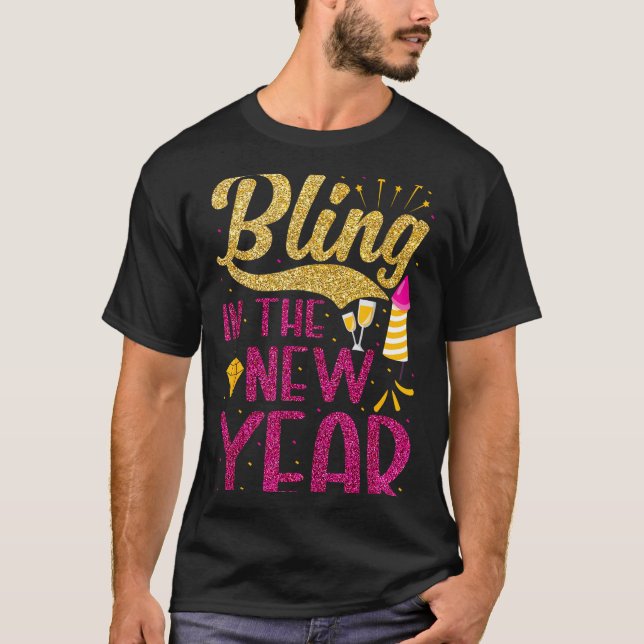 Bling In The New Year New Years Eve Party For Wome T-Shirt (Vorderseite)