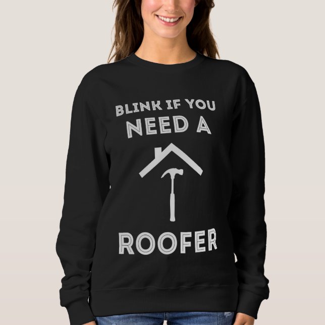 BLink, wenn Sie Hammer-Dachfenster des Dachdeckers Sweatshirt (Vorderseite)