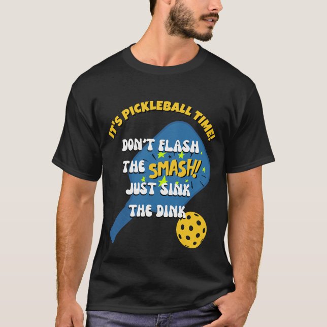 BLINKEN SIE NICHT DEN KUCHEN INS DINK-Pickleball T-Shirt (Vorderseite)