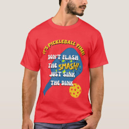 BLINKEN SIE NICHT DEN KUCHEN INS DINK-Pickleball T-Shirt