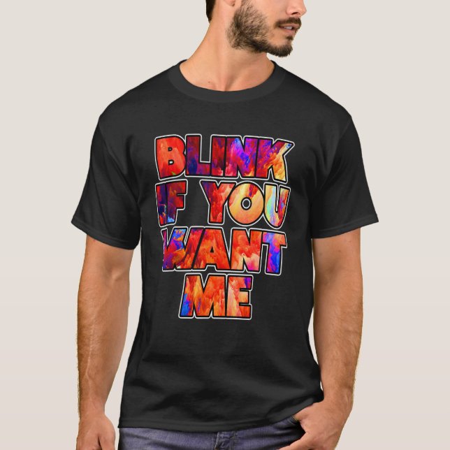 Blinken, wenn Sie mir grafische Coole Quotes-Desig T-Shirt (Vorderseite)