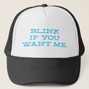 Blinzeln, wenn du mir funny Blue Will Truckerkappe