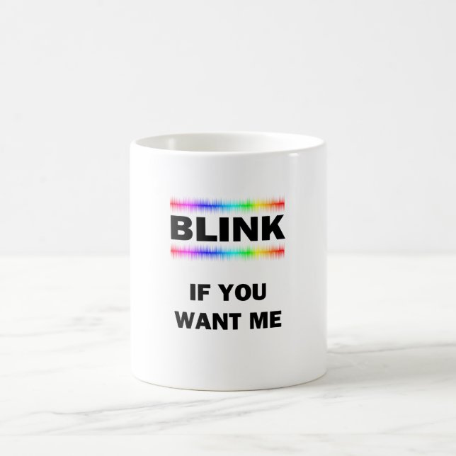 Blinzeln, wenn Sie mich Gewollt haben Verwandlungstasse (Mittel)