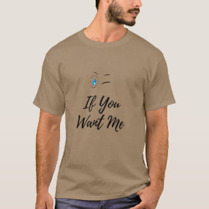 Blinzle, wenn du mich lustiger Männer  T-Shirt