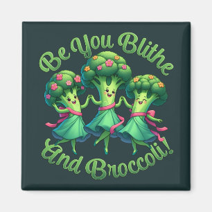 Blithe und Broccoli Magnet