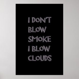 Bllow Clouds Premium Vape Posters Poster
