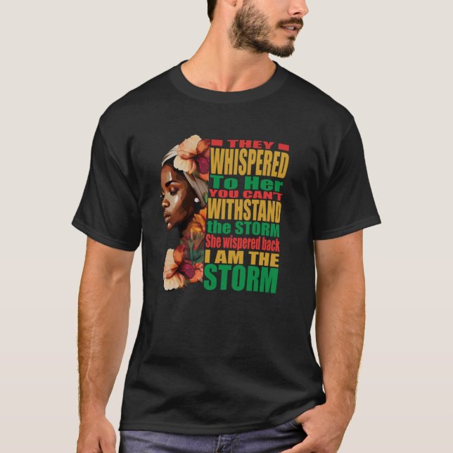 BLM Melanin Pride I Am the Storm Black History T-Shirt (Vorderseite)
