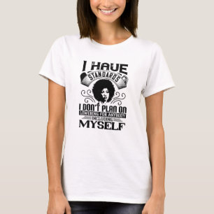 BLM - Verringern Sie nie Ihre Standards T-Shirt