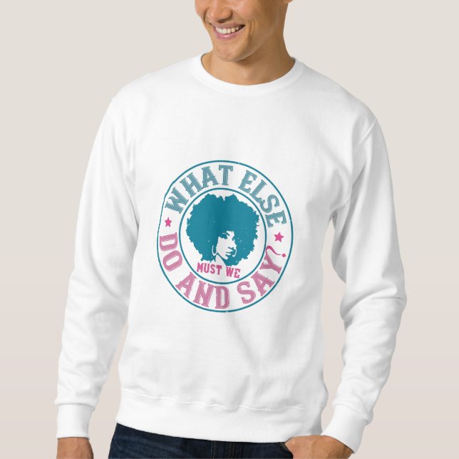 BLM - Was müssen wir noch tun und sagen? Sweatshirt (Vorderseite)