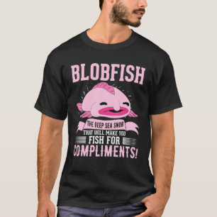 Blobfisch Der Tiefsee-Snop, Der Dich Fischen Lässt T-Shirt