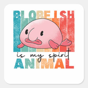 Blobfish ist mein Geist Tier - Funny Blobfish Quadratischer Aufkleber