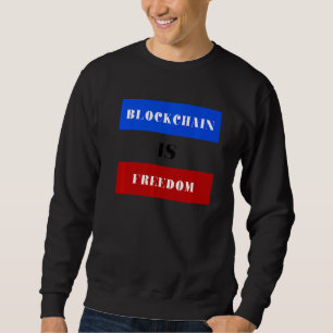 Blockchain ist Freiheit Sweatshirt