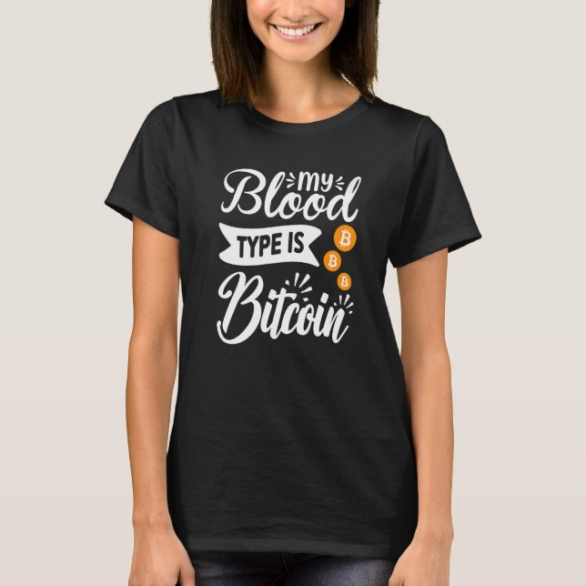 Blockchain Mein Bluttyp ist Bitcoin-Kryptowährung T-Shirt (Vorderseite)